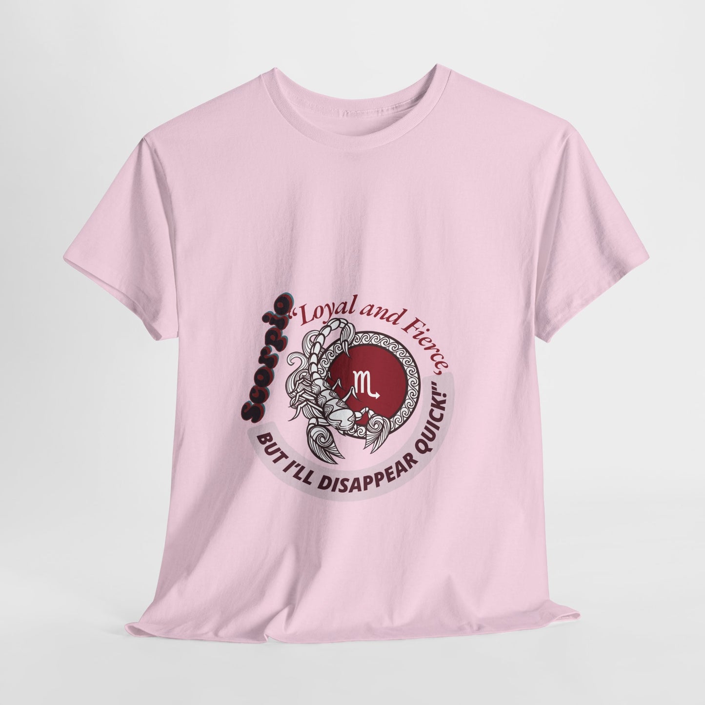 Scorpio Loyal and Fierce T- Shirt Unisex Heavy Cotton Tee