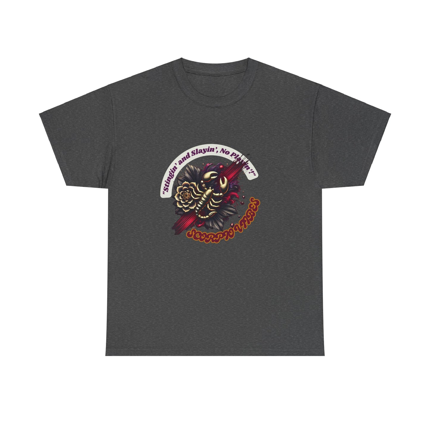 Scorpio Stinging and Slaying T- Shirt Unisex Heavy Cotton Tee