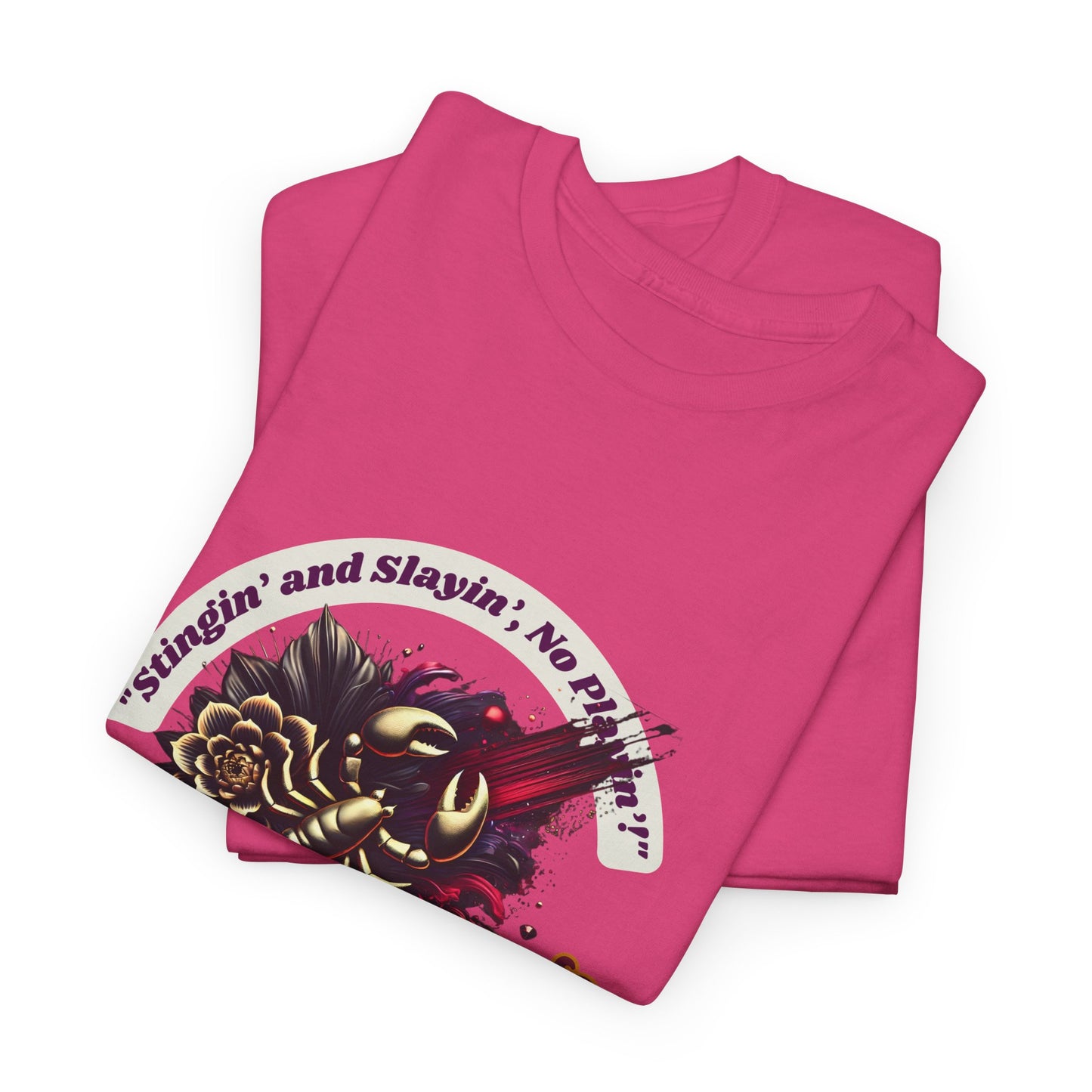 Scorpio Stinging and Slaying T- Shirt Unisex Heavy Cotton Tee