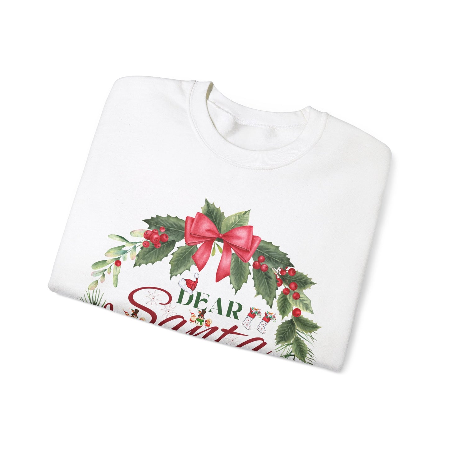 Christmas Holiday Dear Santa Unisex Sweatshirt.