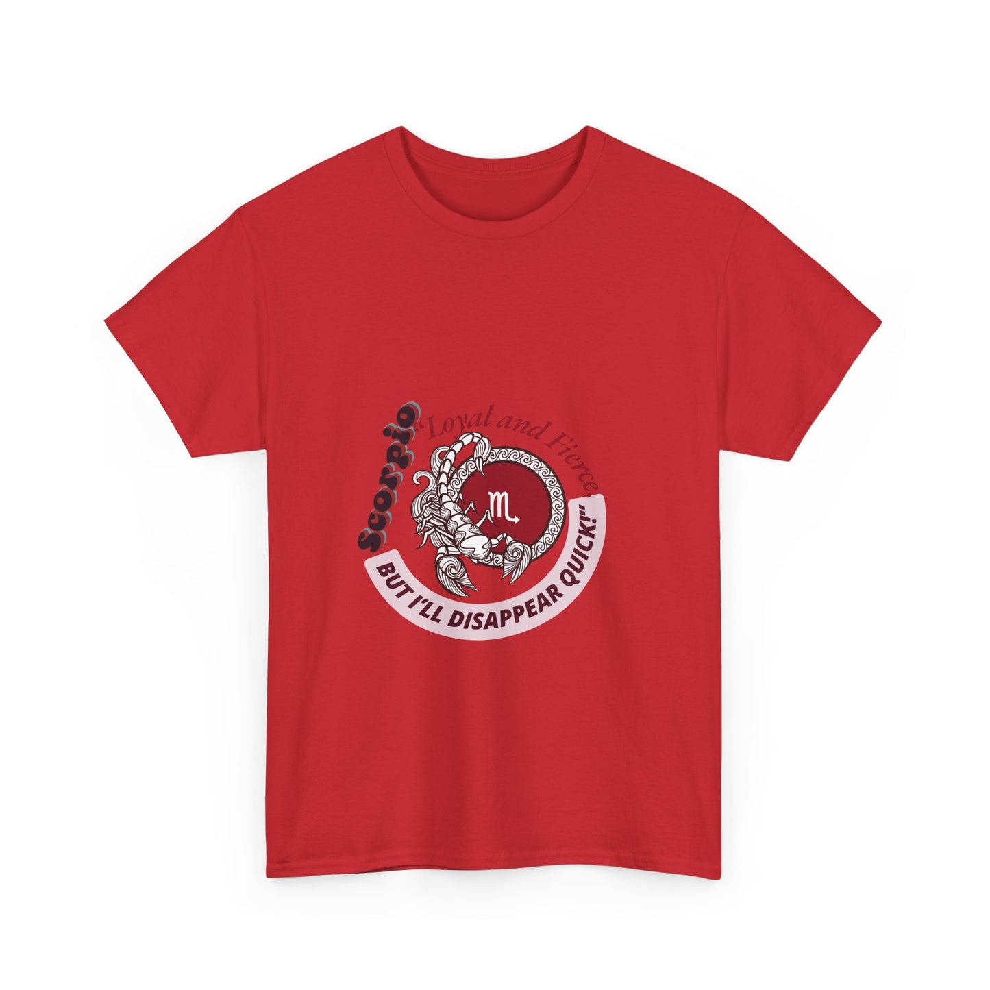 Scorpio Loyal and Fierce T- Shirt Unisex Heavy Cotton Tee