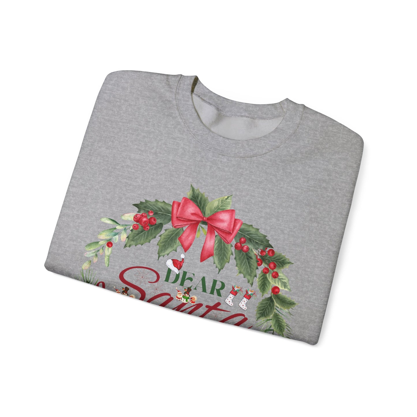 Christmas Holiday Dear Santa Unisex Sweatshirt.